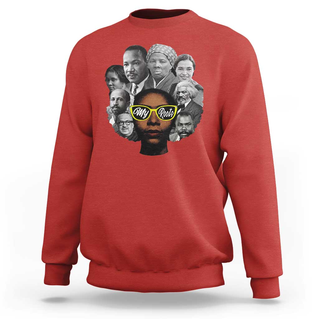 My Roots Black History Leaders Sweatshirt African American Heritage - Wonder Print Shop