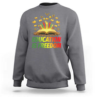 Education Is Freedom Sweatshirt Black Education Teacher Gift - Wonder Print Shop