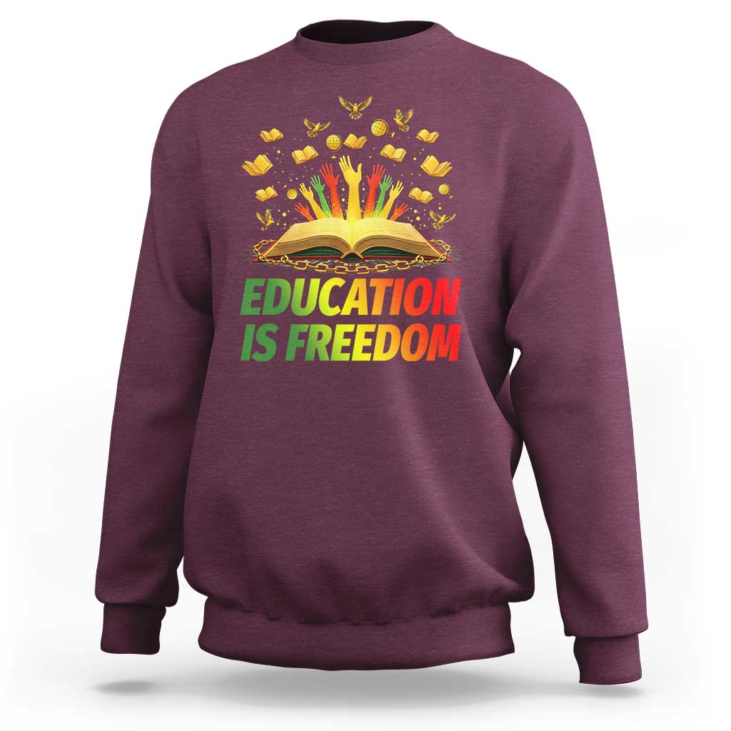 Education Is Freedom Sweatshirt Black Education Teacher Gift - Wonder Print Shop