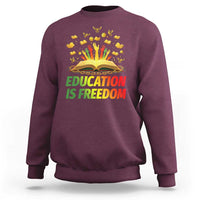 Education Is Freedom Sweatshirt Black Education Teacher Gift - Wonder Print Shop