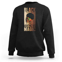 Black Teacher Magic Sweatshirt African American Pride Teacher Life - Wonder Print Shop