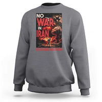No US Israel War On Iran Sweatshirt Peace Not War