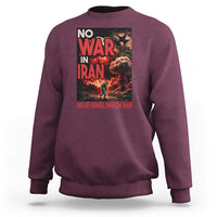 No US Israel War On Iran Sweatshirt Peace Not War