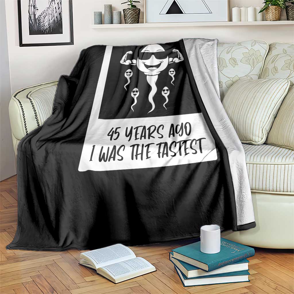 45 Years Ago I Was The Fastest Throw Blanket Funny 45th Birthday Gift