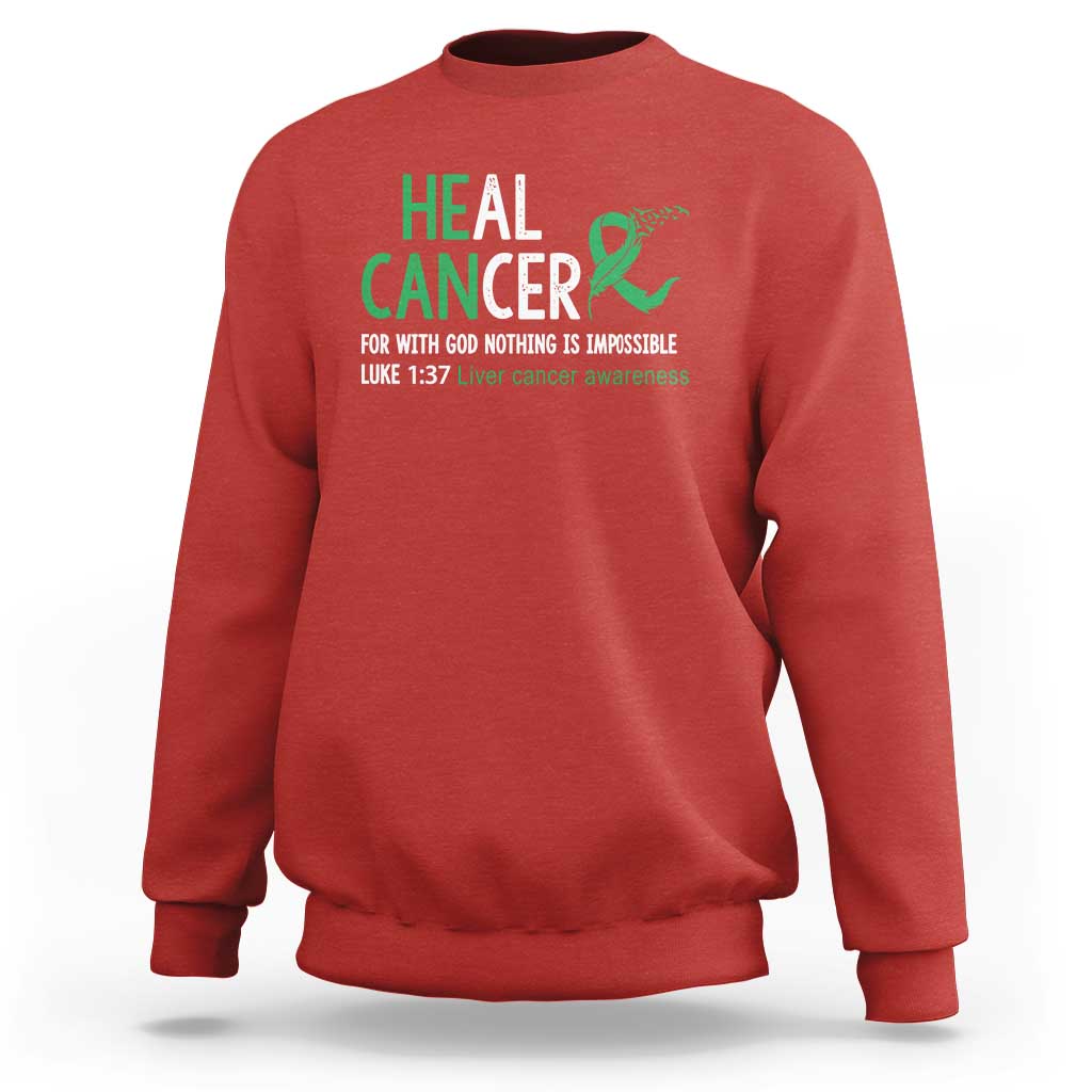 Heal Cancer Nothing Is Impossible With God Sweatshirt Liver Cancer Support Gift