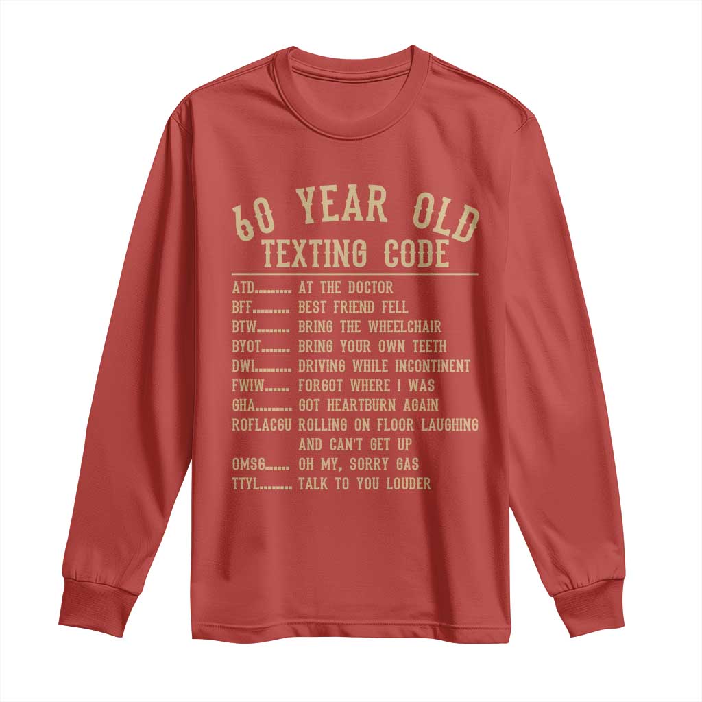 Funny 60 Year Old Texting Code Long Sleeve Shirt Senior Citizen 60th Birthday Gift