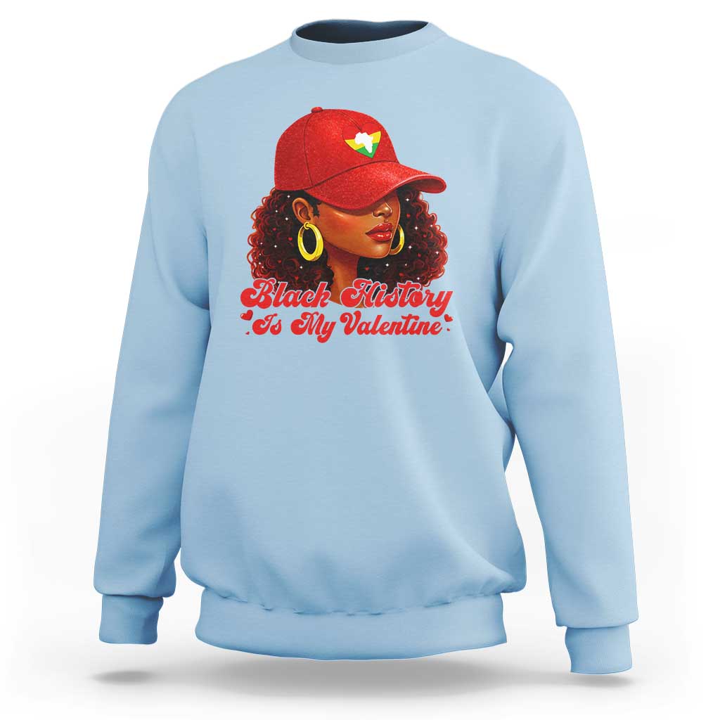 Black History Is My Valentine Sweatshirt Melanin Pride Valentines Day Gift - Wonder Print Shop