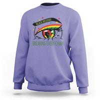 Breaking Every Chain Sweatshirt Black History Month Freedom Gift - Wonder Print Shop