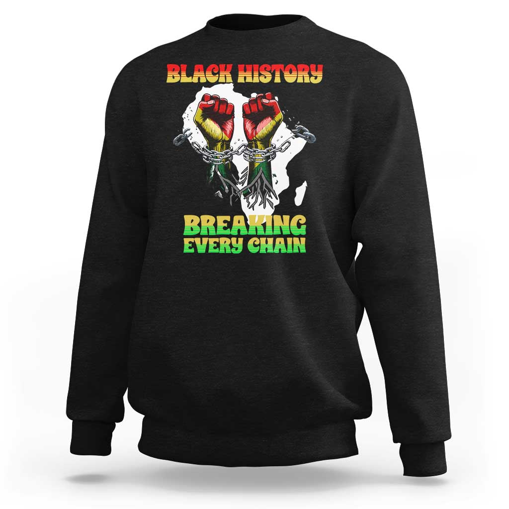 African American Civil Rights Gift Sweatshirt Breaking Every Chain - Wonder Print Shop