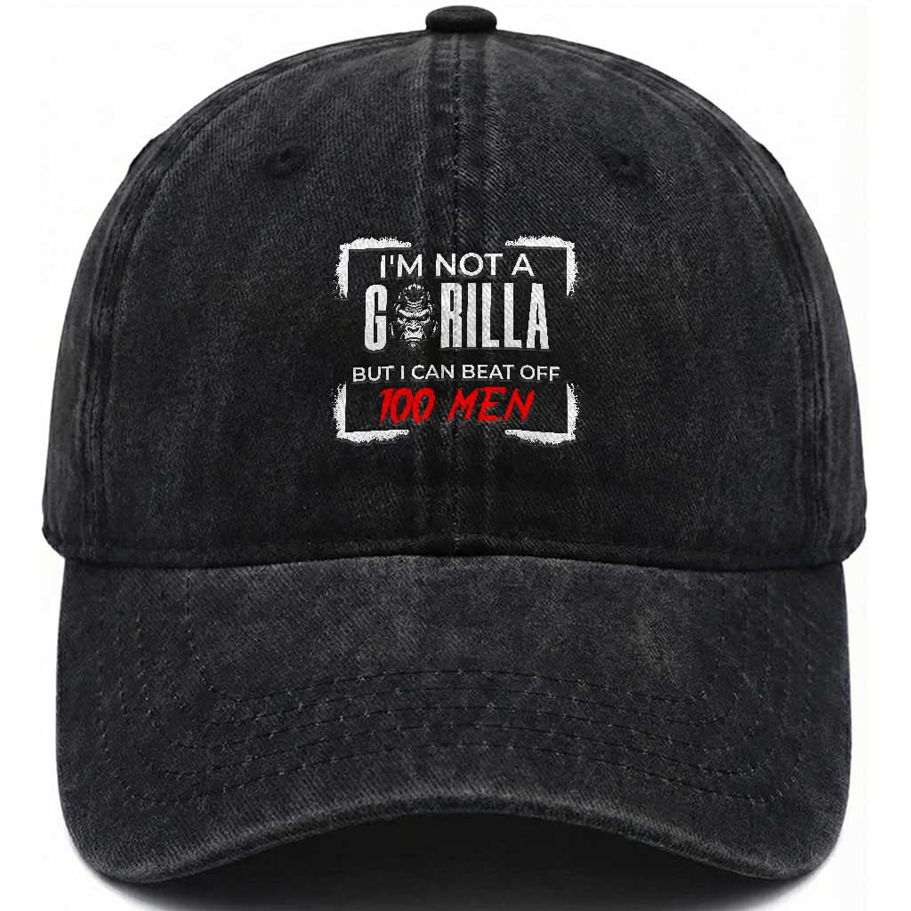 Funny Gorilla Humor Washed Cotton Baseball Cap Not A Gorilla But I Can Beat Off A Hundred Men
