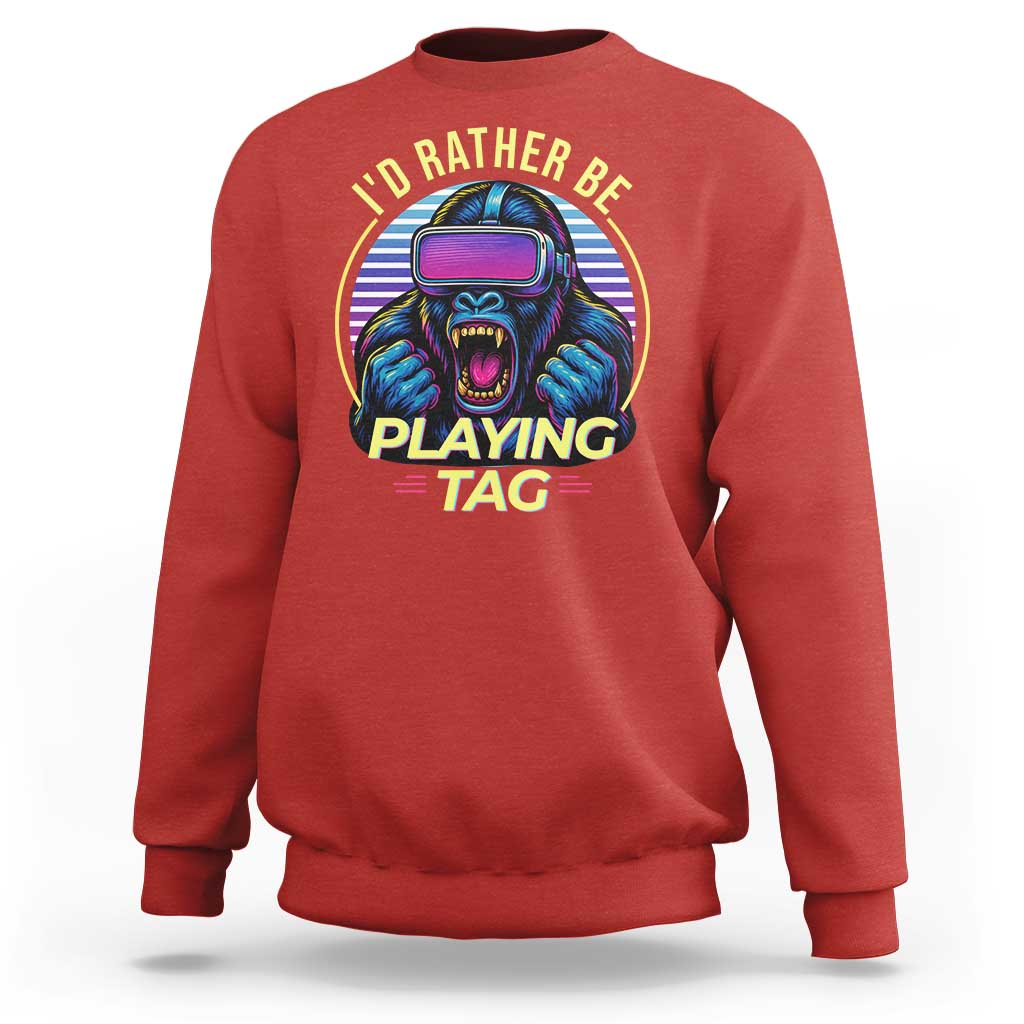 VR Gamer Gorilla Sweatshirt I’d Rather Be Playing Tag Gift - Wonder Print Shop