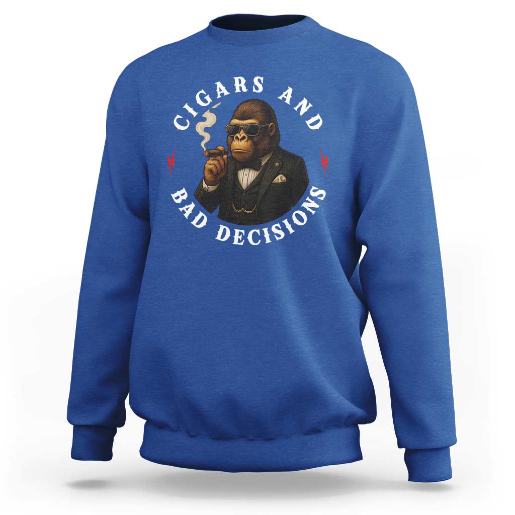 Cigars And Bad Decisions Sweatshirt Funny Gorilla Gift - Wonder Print Shop