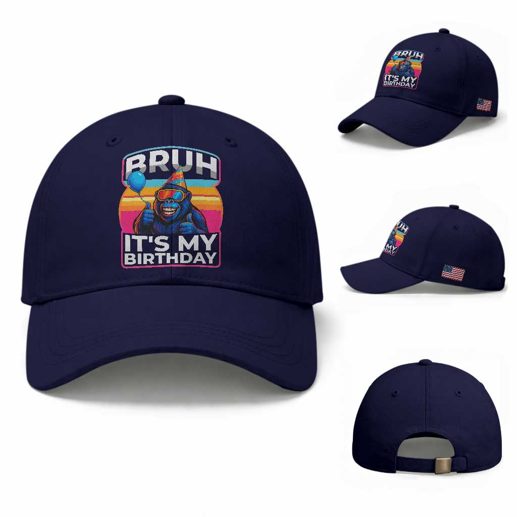 Bruh It Is My Birthday Baseball Cap Funny Gorilla Lover Gift