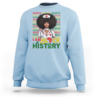 I Am Black History Sweatshirt Black History Month Nurse Gift - Wonder Print Shop