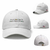 It Is A Good Day To Learn Black History Baseball Cap Proud Black Educator