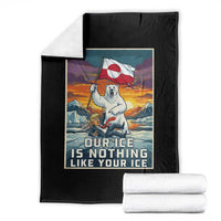 Funny Our Ice Is Nothing Like Your Ice Throw Blanket Greenland Support Gift