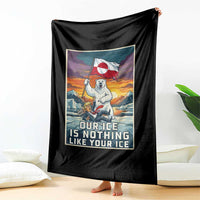 Funny Our Ice Is Nothing Like Your Ice Throw Blanket Greenland Support Gift