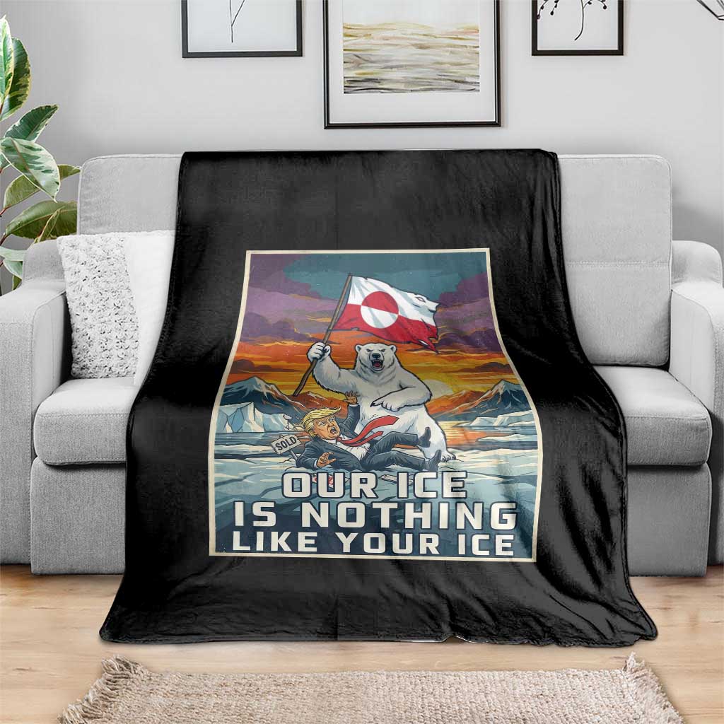 Funny Our Ice Is Nothing Like Your Ice Throw Blanket Greenland Support Gift