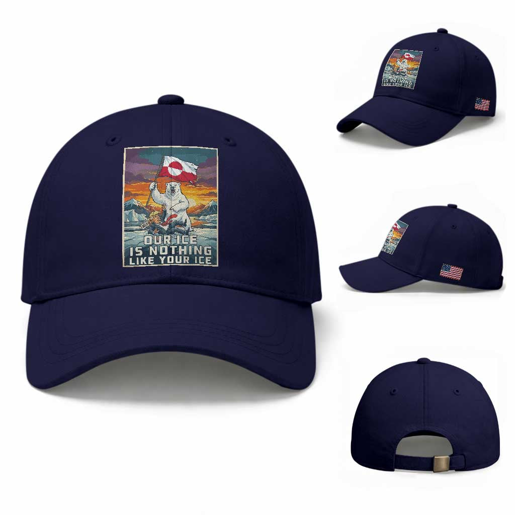 Funny Our Ice Is Nothing Like Your Ice Baseball Cap Greenland Support Gift
