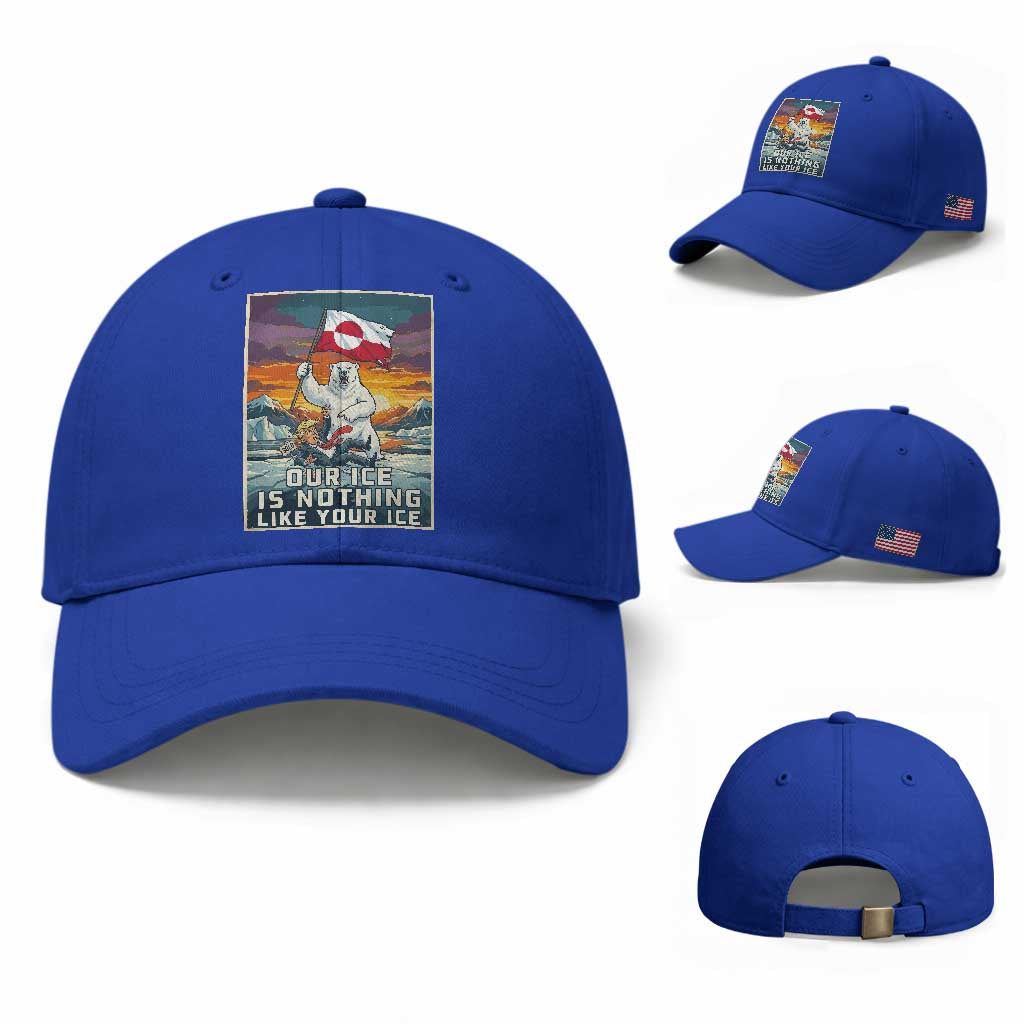 Funny Our Ice Is Nothing Like Your Ice Baseball Cap Greenland Support Gift