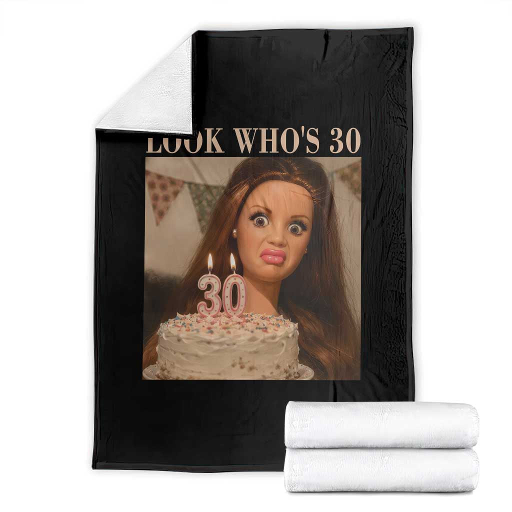 Look Who's 30 Throw Blanket Funny Birthday Doll Face Meme