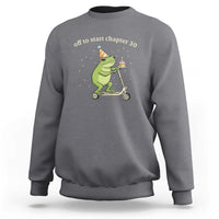 Off To Start Chapter 30 Sweatshirt Funny Frog Scooter 30th Birthday Gift