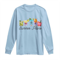 Funny Summer Plans Long Sleeve Shirt Refreshing Tropical Cocktail Lover Gift