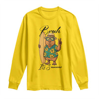 Bruh Its Summer Long Sleeve Shirt Funny Capybara Surfer Beach Vacation Gift