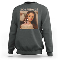 Look Who's 25 Sweatshirt Funny Birthday Doll Face Meme