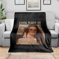 Look Who's 40 Throw Blanket Funny Birthday Doll Face Meme