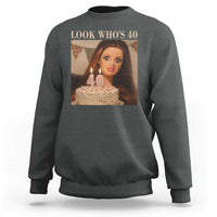 Look Who's 40 Sweatshirt Funny Birthday Doll Face Meme