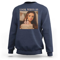 Look Who's 40 Sweatshirt Funny Birthday Doll Face Meme