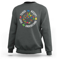 Special Education Teacher Autism Sweatshirt Teach Accept Understand Love