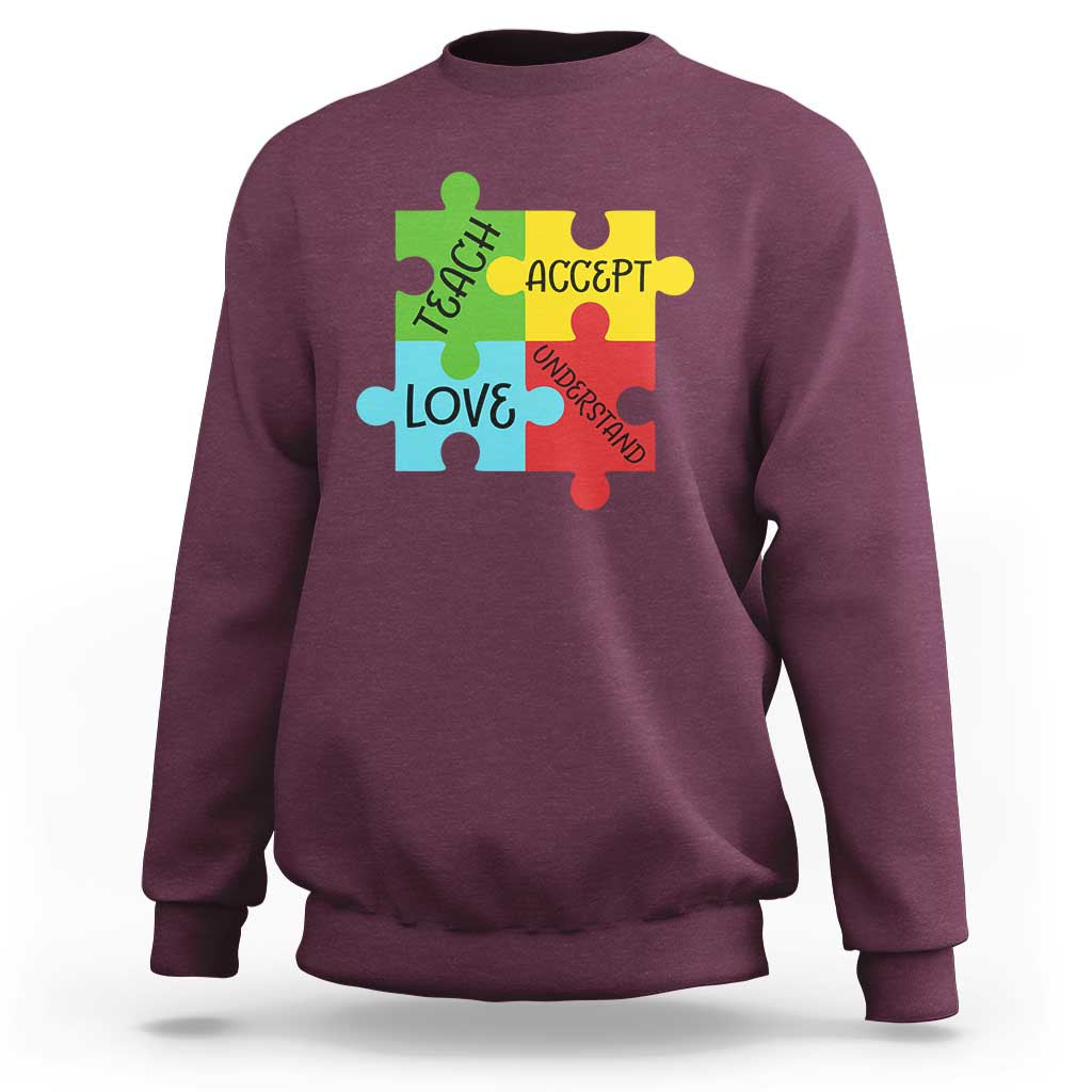Special Ed Educator Autism Support Sweatshirt Teach Accept Understand Love