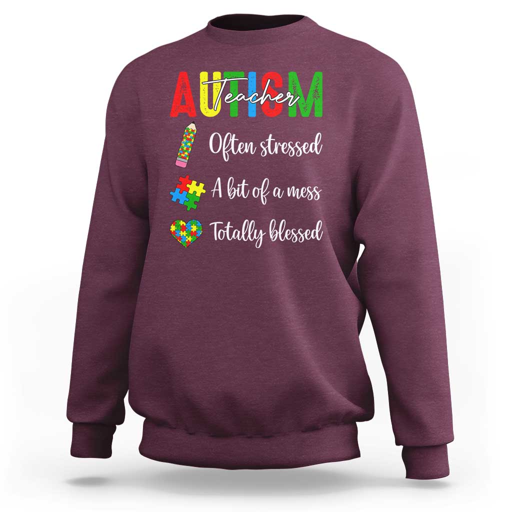 Autism Support Educator Sweatshirt Often Stressed A Bit Of A Mess Totally Blessed
