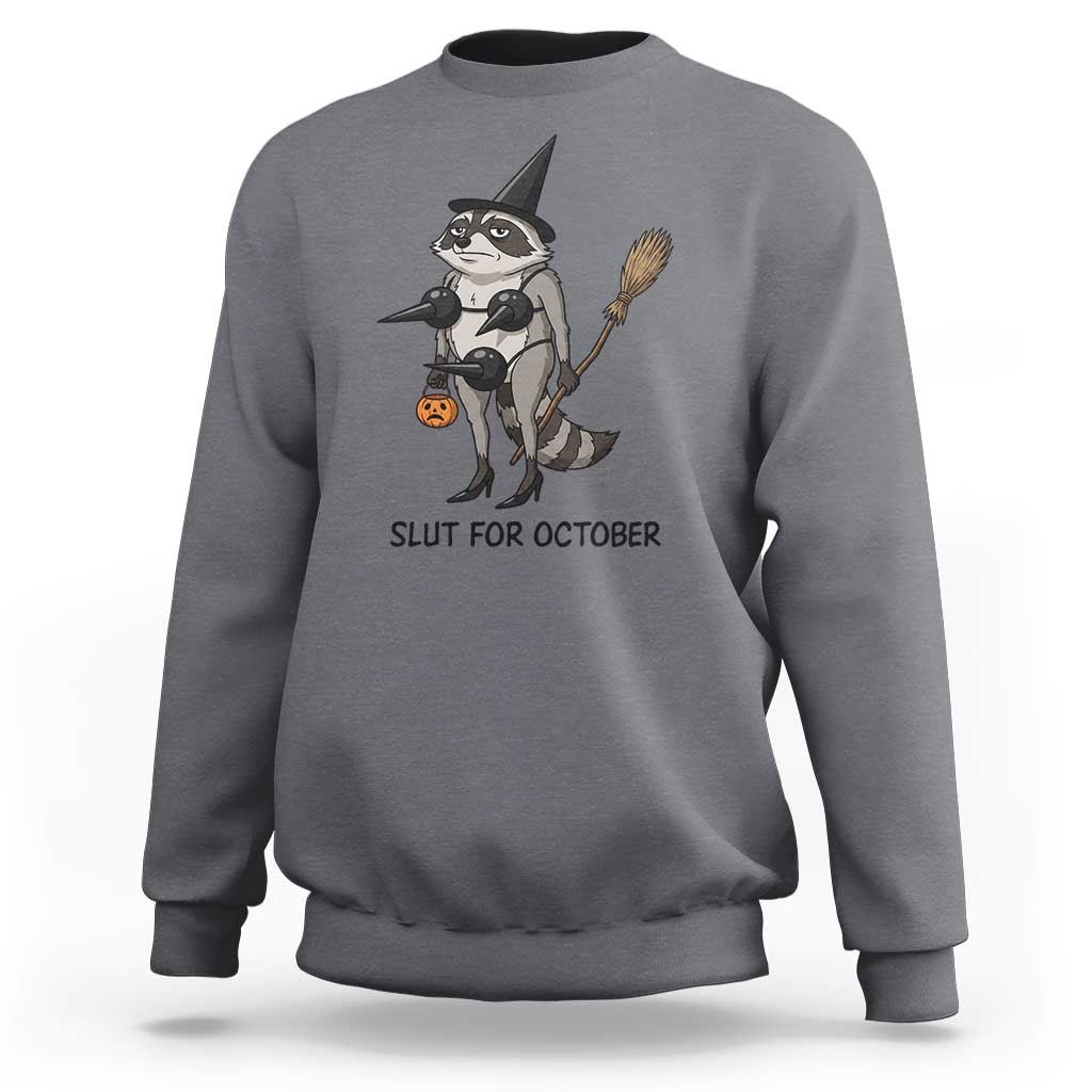 Funny Trashy Raccoon Witch Halloween Sweatshirt Slut For October