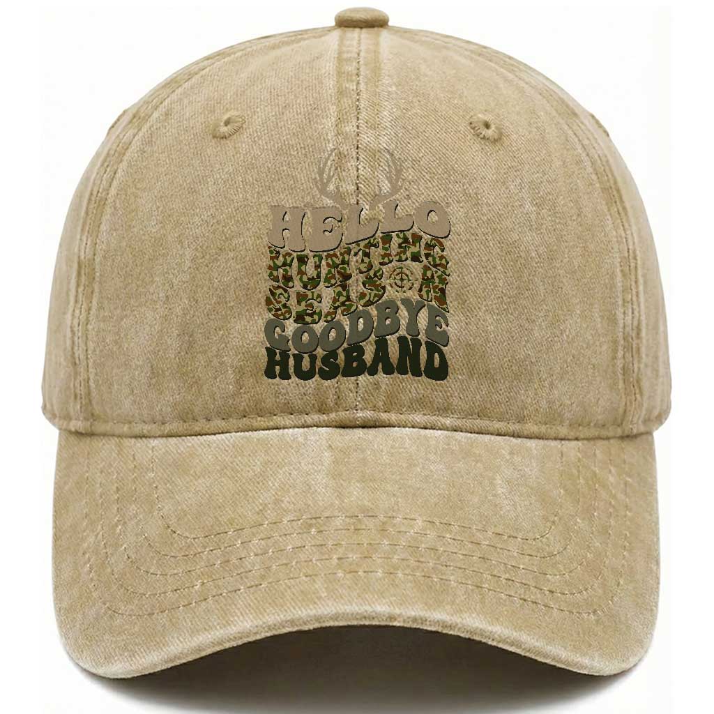 Hello Hunting Season Goodbye Husband Washed Cotton Baseball Cap Funny Hunter Wife Gift