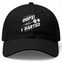 Funny Dart Thrower Baseball Cap Oops I Darted Gift For Dartist