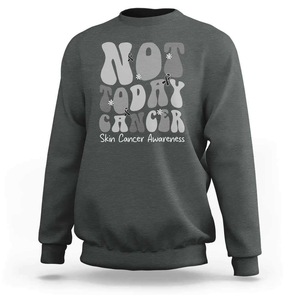 Not Today Melanoma Warrior Skeleton Cancer Fighter Sweatshirt