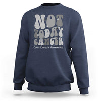 Not Today Melanoma Warrior Skeleton Cancer Fighter Sweatshirt