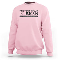 Melanoma Prevention Awareness Sweatshirt Protect Your Skin
