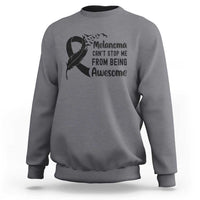 Melanoma Cant Stop Me From Being Awesome Sweatshirt Support Squad Gift