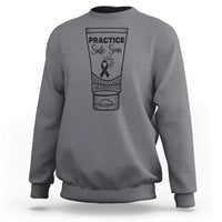 Skin Cancer Prevention Sweatshirt Practice Safe Sun Awareness Gift