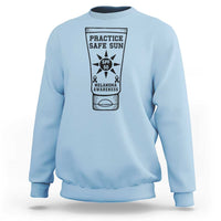 Practice Safe Sun Sweatshirt Funny Melanoma Skin Cancer Graphic