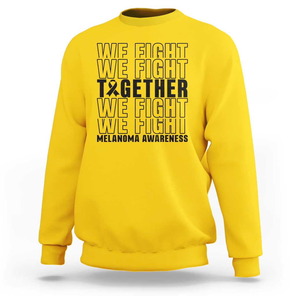 Melanoma Support Warrior Sweatshirt We Fight Together