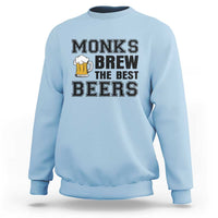 Monks Brew The Best Beers Sweatshirt Funny Craft Beer Brewer
