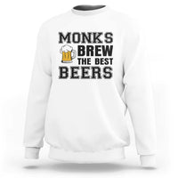 Monks Brew The Best Beers Sweatshirt Funny Craft Beer Brewer