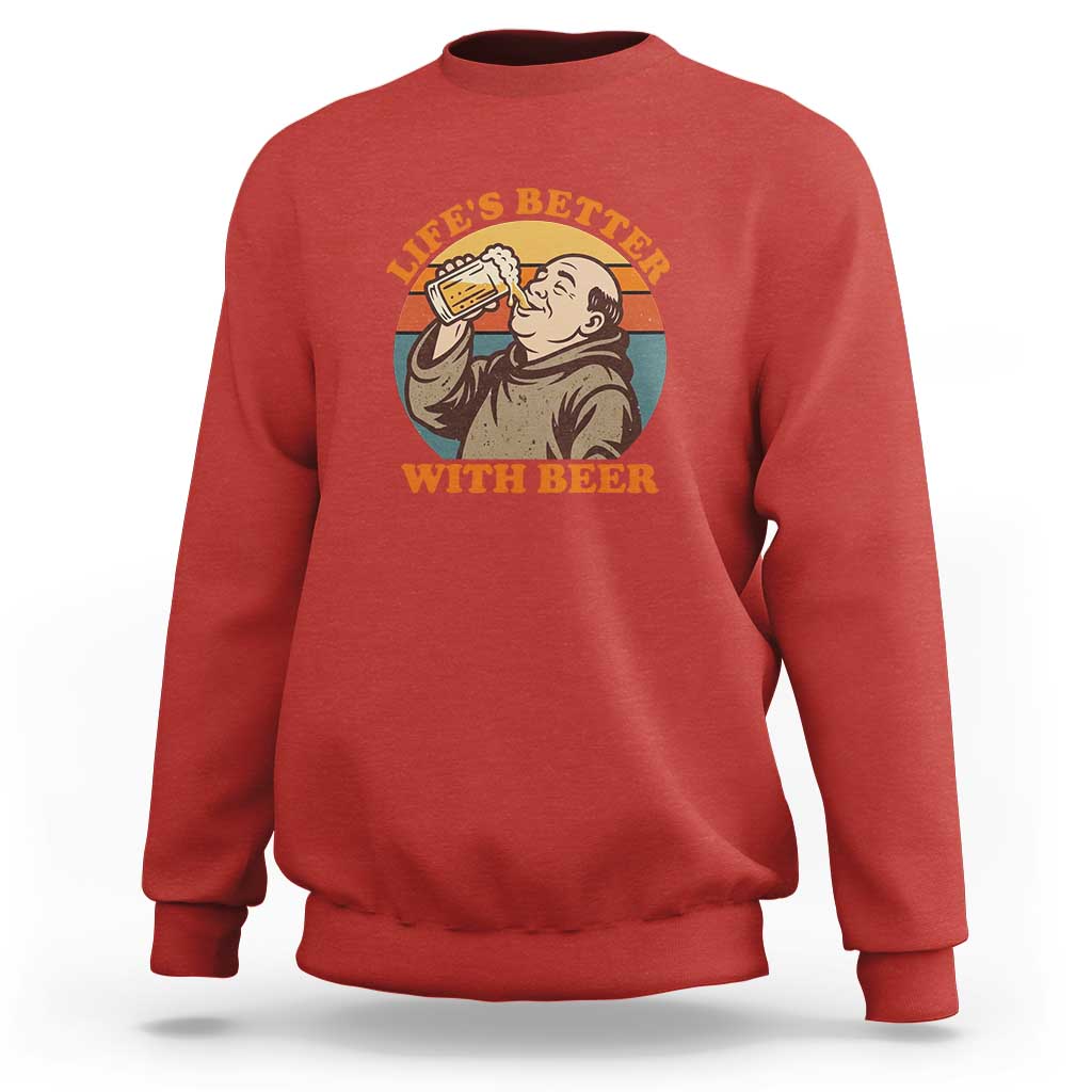Funny Craft Beer Drinker Monks Sweatshirt Lifes Better With Beer