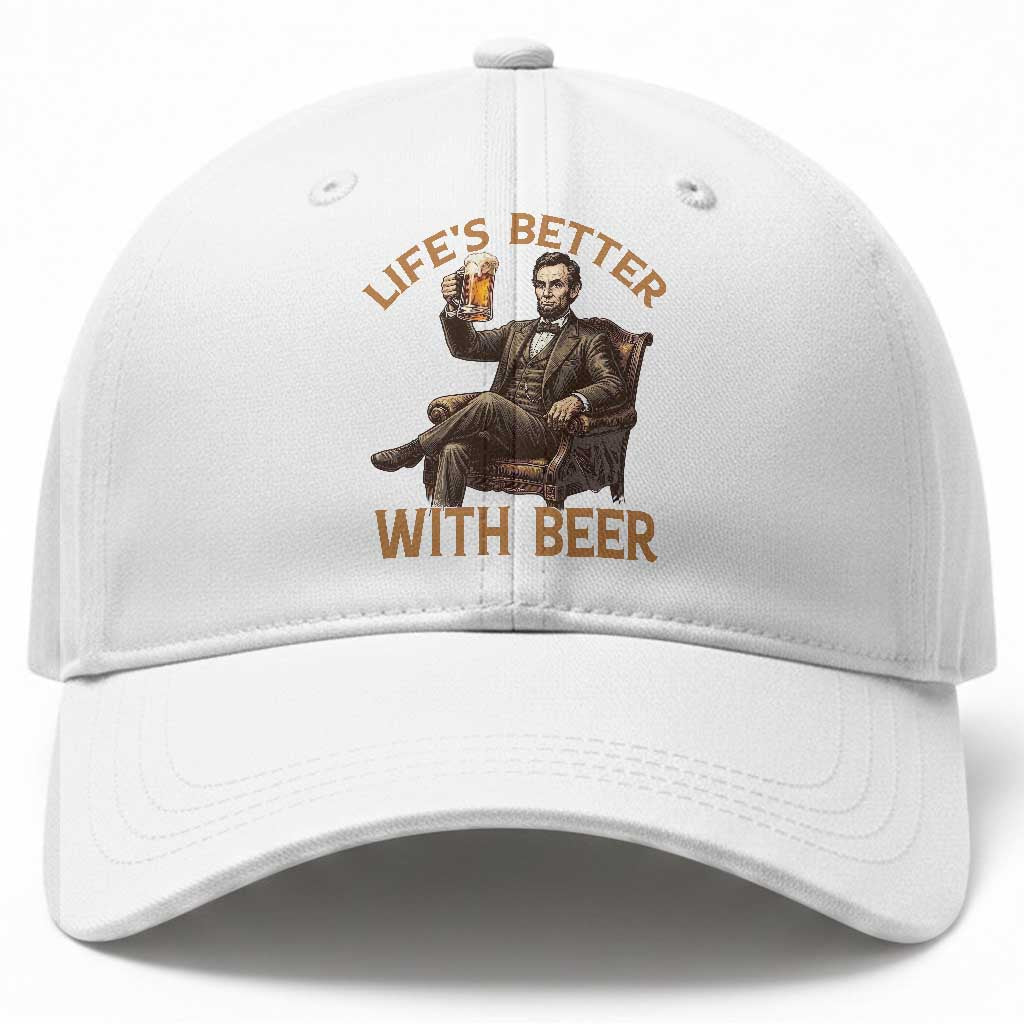 Abraham Lincoln Lifes Better With Beer Baseball Cap Funny American President Beer Lover