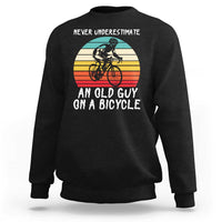 Never Underestimate An Old Guy On A Bicycle Sweatshirt Cycling Lover Gift